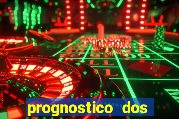 prognostico dos jogos de hoje